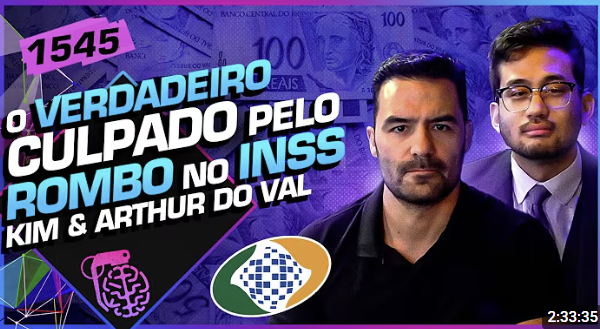 ROMBO NO INSS: KIM KATAGUIRI E ARTHUR DO VAL - Inteligência Ltda. Podcast #1545