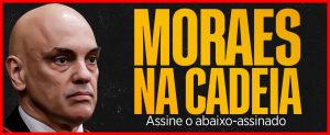 #MoraesNaCadeia
